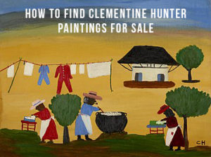 How To Find Clementine Hunter Paintings For Sale