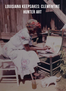 Louisiana Keepsakes: Clementine Hunter Art Louisiana Keepsakes: Clementine Hunter Art